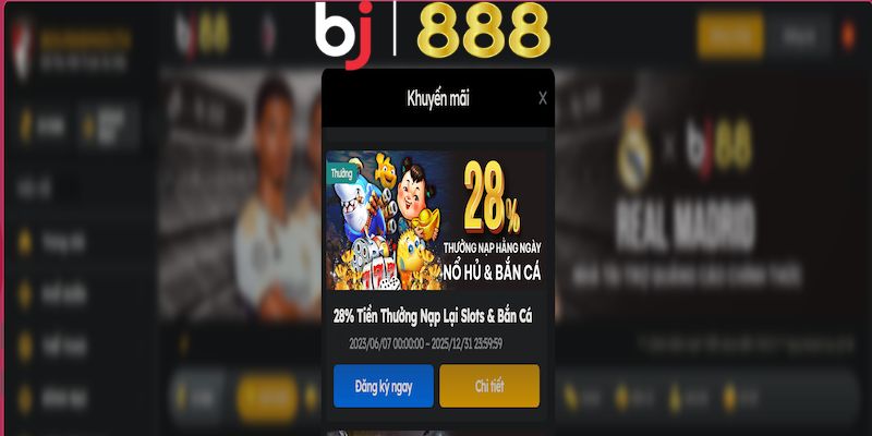 Ưu Đãi 28% Tiền Thưởng Nạp Lại Slots Và Bắn Cá Tại BJ888 28% Tiền Thưởng Nạp Lại Slots & Bắn Cá là một trong những chương trình ưu đãi đặc biệt