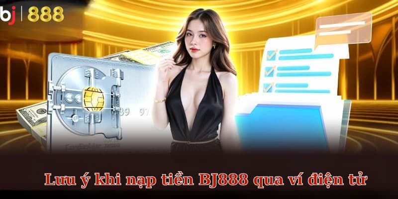 Cách nạp tiền BJ888 qua ví điện tử Cách nạp tiền BJ888 qua ví điện tử