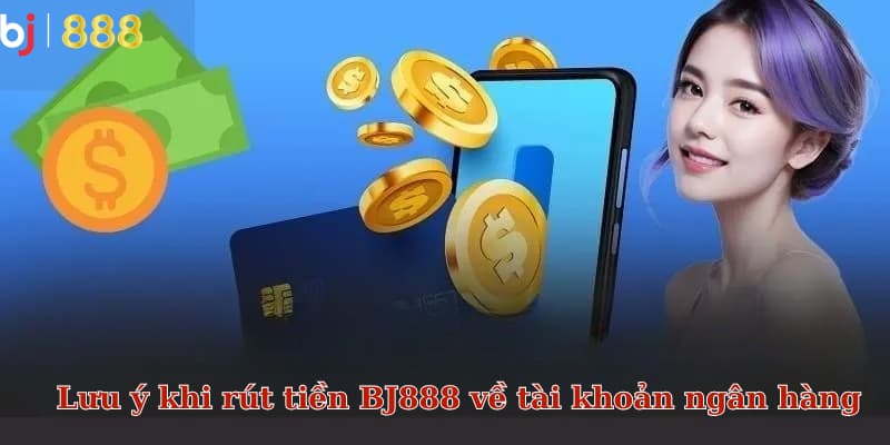 Cách rút tiền BJ888 về tài khoản ngân hàng Cách rút tiền BJ888 về tài khoản ngân hàng