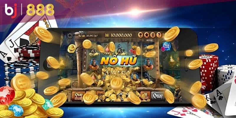 game nổ hũ ăn tiền Ưu điểm khi chơi nổ hũ ăn tiền tại Bj888