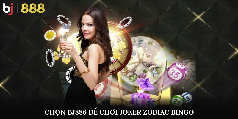Xổ Số Joker Zodiac Bingo – Trải Nghiệm Độc Đáo Tại BJ888 BJ888 – Nơi trải nghiệm Zodiac Bingo trọn vẹn nhất
