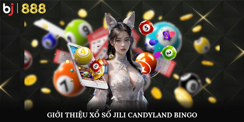 Trải Nghiệm Xổ Số Jili Candyland Bingo Hấp Dẫn Tại BJ888 Giao diện ngọt ngào Candyland Bingo