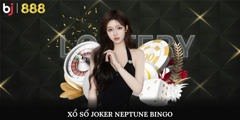xổ số Joker Neptune Bingo