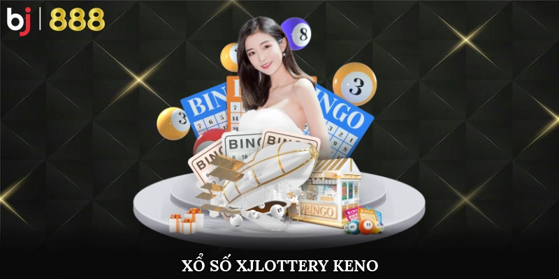 Xổ số XJlottery Keno